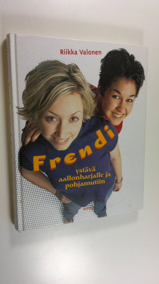 Riikka Valonen : Frendi : ystävä aallonharjalle ja pohjam...