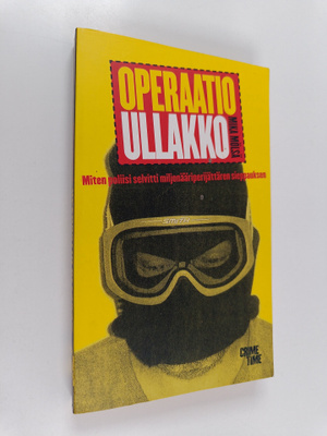 Mika Mölsä : Operaatio Ullakko : miten poliisi selvitti m...
