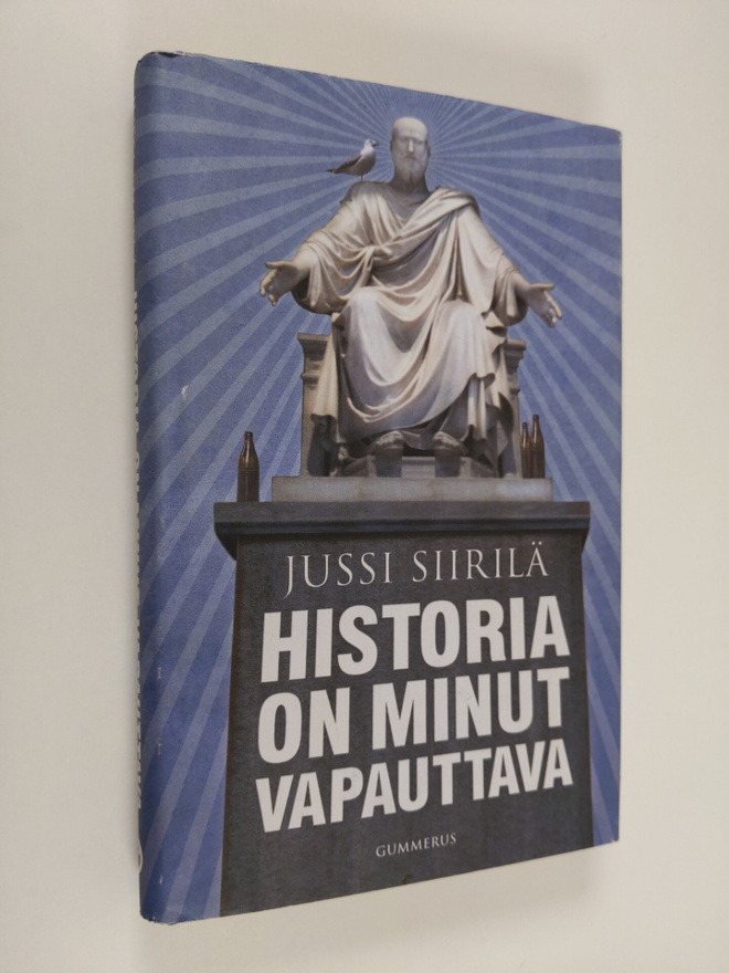 Jussi Siirilä : Historia on minut vapauttava