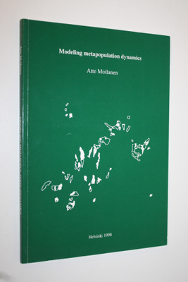 Atte Moilanen : Modeling metapopulation dynamics (signeer...