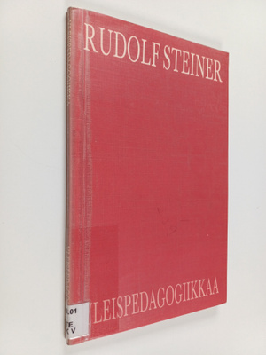 Rudolf Steiner : Yleispedagogiikkaa : Ihmiskunnallisen yh...