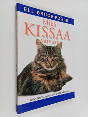 Bruce Fogle : Mikä kissaa vaivaa?