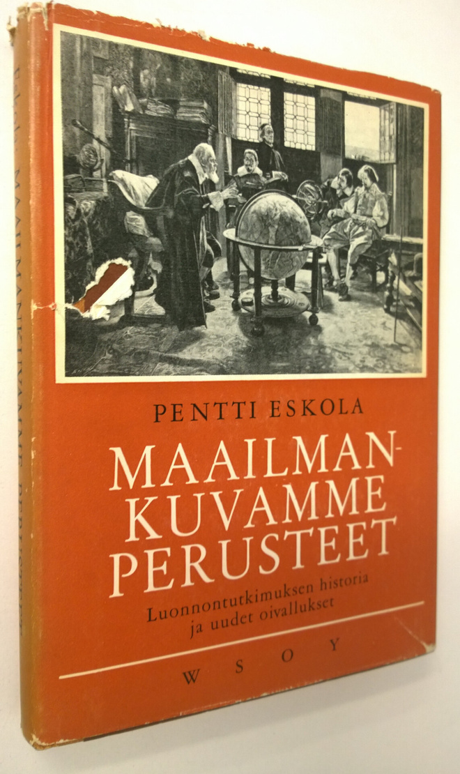 Pentti Eskola : Maailmankuvamme perusteet : luonnontutkim...