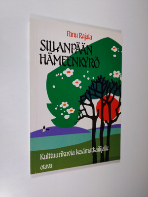Panu Rajala : Sillanpään Hämeenkyrö : kulttuurikuvia kesä...