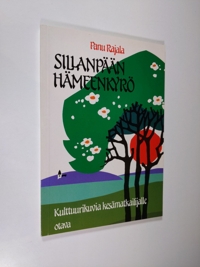 Panu Rajala : Sillanpään Hämeenkyrö : kulttuurikuvia kesä...