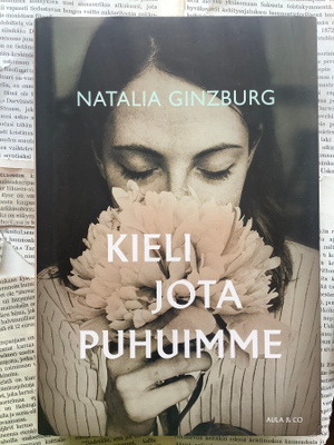 Natalia Ginzburg - Kieli jota puhuimme (sid.)