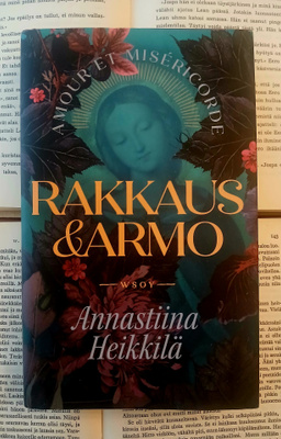 Annastiina Heikkilä - Rakkaus & armo (sid.)