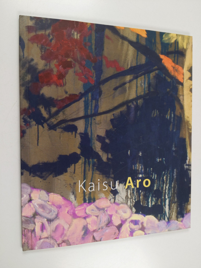 Kaisu Aro : Kaisu Aro : maalauksia