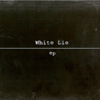 { white lie - ep } - pikkukuva 1