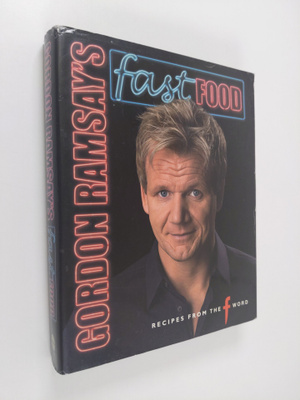 Gordon Ramsay : Gordon Ramsay's fast food : recipes from ...