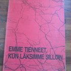 EMME TIENNEET KUN LÄKSIMME SILLOIN muistoja sota-ajalta - pikkukuva 1