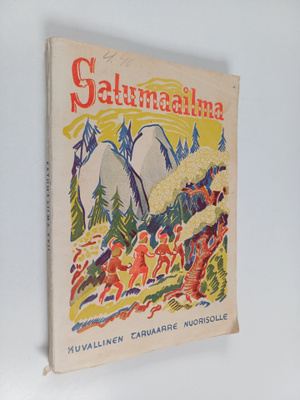 Satumaailma : kuvallinen taruaarre nuorisolle