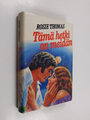 Rosie Thomas : Tämä hetki on meidän