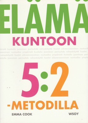 Emma Cook: Elämä kuntoon 5:2 - metodilla