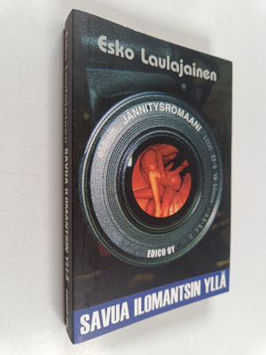 Esko Laulajainen : Savua Ilomantsin yllä : jännitysromaani