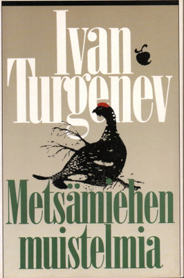 Ivan Turgenev : Metsämiehen muistelmia - 4 p 1989