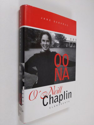 Jane Scovell : Oona O'Neill Chaplin : elämäkerta