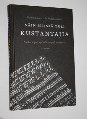 Mauno Salojärvi : Näin meistä tuli kustantajia : nahkurin...