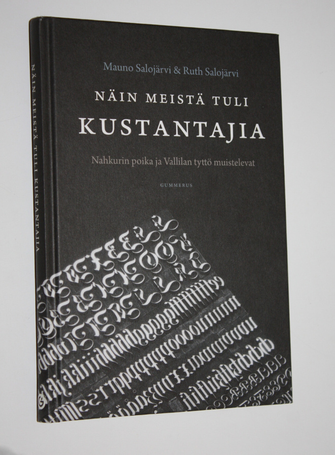 Mauno Salojärvi : Näin meistä tuli kustantajia : nahkurin...
