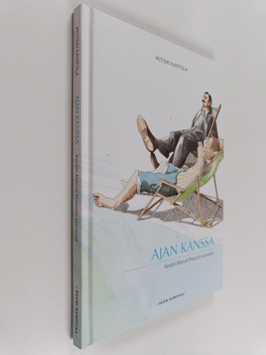 Petteri Kantola : Ajan kanssa : kesäni Marcel Proustin se...