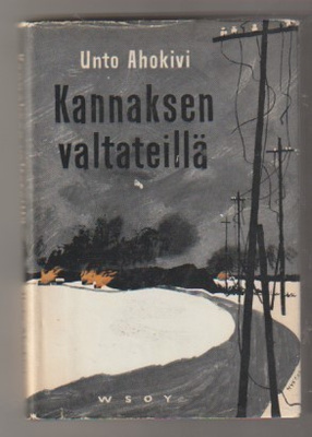 Unto Ahokivi: Kannaksen valtateillä