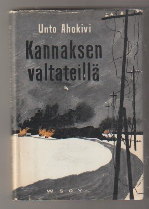 Unto Ahokivi: Kannaksen valtateillä