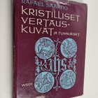 Rafael Saartio : Kristilliset vertauskuvat ja tunnukset :... - pikkukuva 1