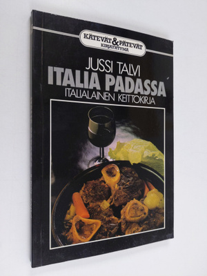Jussi Talvi : Italia padassa : italialainen keittokirja