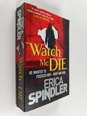Erica Spindler : Watch Me Die