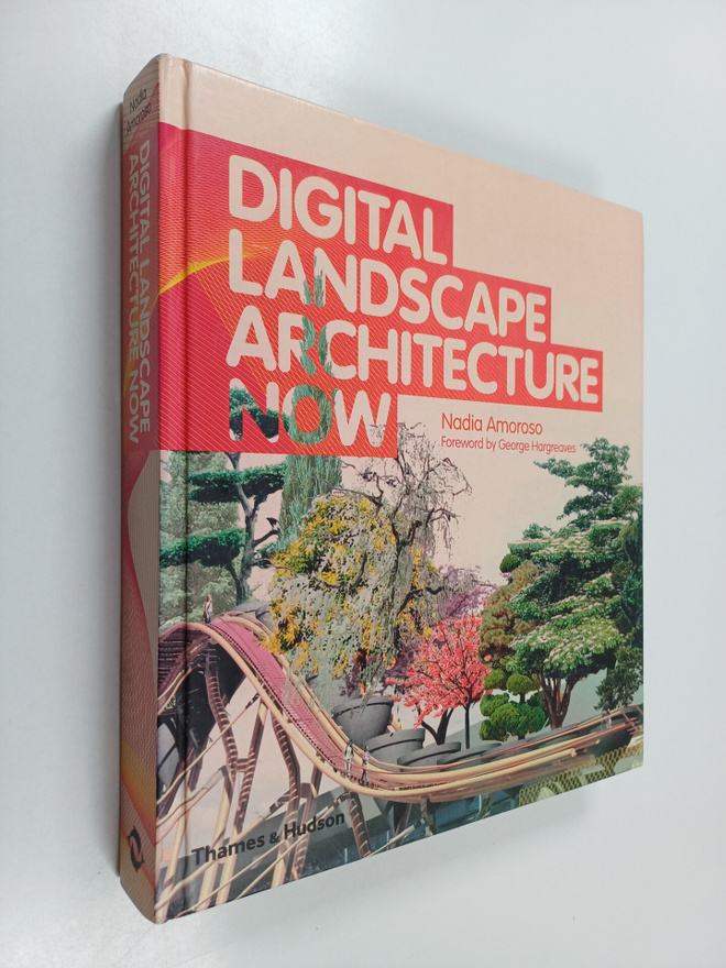 Nadia Amoroso : Digital Landscape Architecture Now