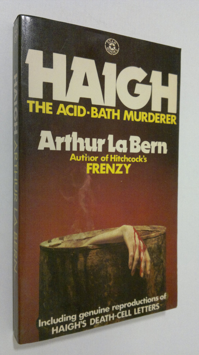 Arthur La Bern : Haigh : the acid-bath murderer