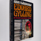Arvo Ylärakkola : Edvard Gylling, Itä-Karjalan suomalaine... - pikkukuva 1