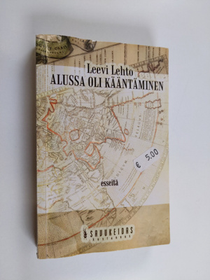 Leevi Lehto : Alussa oli kääntäminen : 2000-luvun poetiik...