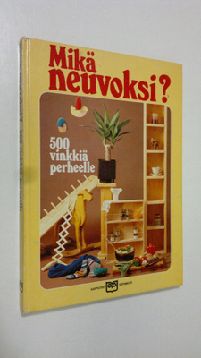 Pertti (työryhmä) Astikainen : Mikä neuvoksi : 500 vinkki...