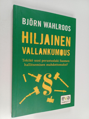 Björn Wahlroos : Hiljainen vallankumous : tekikö uusi per...