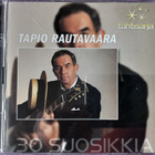 TAPIO RAUTAVAARA-30 Suosikkia-2CD Tähtisarja, v.2013 Warner - pikkukuva 1