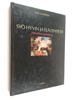 Mysi Lahtinen : Syö hyvin ja elä lyhyesti : paheellinen k...