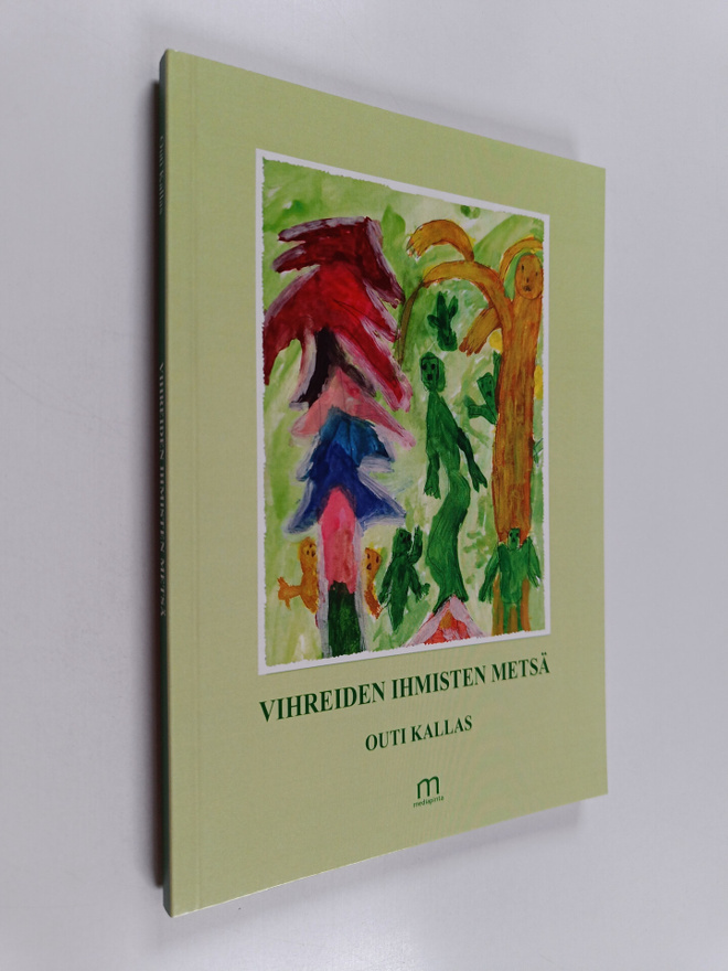 Outi Kallas : Vihreiden ihmisten metsä