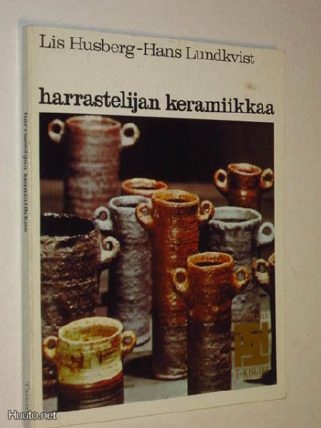 Husberg - Lundkvist : Harrastelijan keramiikkaa - T-kirjat