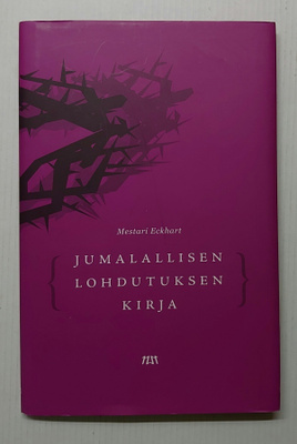 Mestari Eckhart - Jumalallisen lohdutuksen kirja