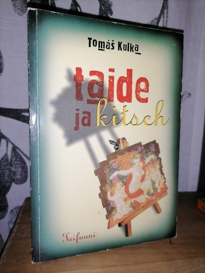 Tomas Kulka - Taide ja kitch - 1. painos