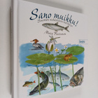 Maia Raitanen : Sano muikku! Suomen viehättävin kalakirja - pikkukuva 1