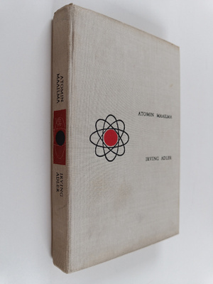 Irving Adler : Atomin maailma