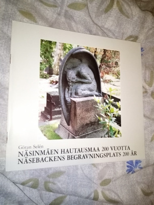 GÖRAN SELEN : NÄSINMÄEN HAUTAUSMAA 200 VUOTTA