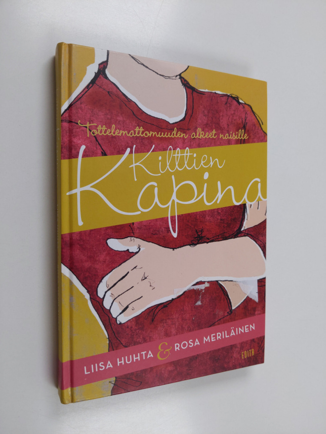 Liisa Huhta : Kilttien kapina : tottelemattomuuden alkeet...