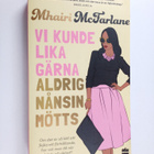 Mhairi McFarlane : Vi kunde lika gärna aldrig nånsin mötts - pikkukuva 1