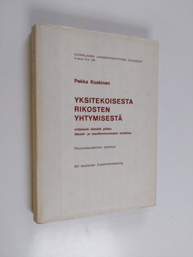 Pekka Koskinen : Yksitekoisesta rikosten yhtymisestä : er...