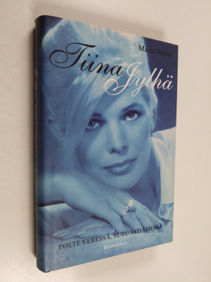 Maria Roiha : Tiina Jylhä : polte veressä, suru sydämessä