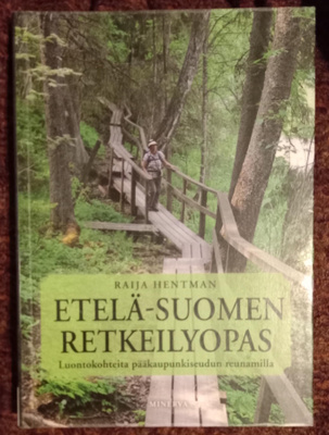 Raija Hentman : Etelä-Suomen retkeilyopas