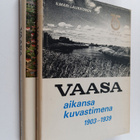 Ilmari Laukkonen : Vaasa aikansa kuvastimena 1-2, 1939-1978 - pikkukuva 1